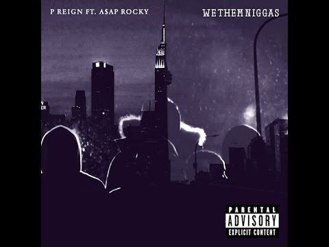 We Them [Clean] - P Reign ft. A$AP Rocky