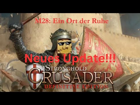 UPDATE!!! | M28: Ein Ort der Ruhe | Erster Kreuzzug | Stronghold Crusader: Definitive Edition