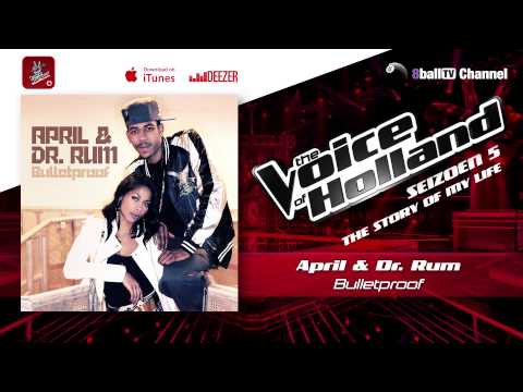 April & Dr. Rum - Bulletproof (The voice of Holland 2014 The Story Of My Life Audio)