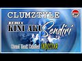 Clumztyle Remix Kini Aku Sendiri Sound Track Colosal Indosiar