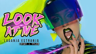LAGANJA ESTRANJA | &quot;Look At Me&quot; feat. J. Tyler | Official Music Video