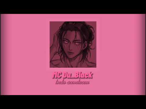 MC Du_Black - tudo aconteceu [ s l o w e d + r e v e r b s ]