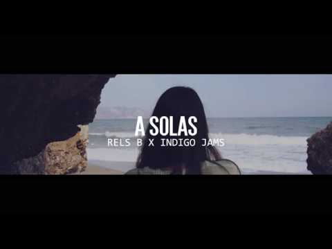 Rels B / A SOLAS (Letra - Lyrics) x Indigo Jams / Axel Cds #LC