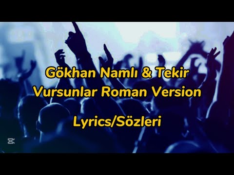 Gökhan Namlı & Tekir - Vursunlar Roman Version (Lyrics/Sözleri)