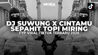 Download lagu DJ SUWUNG X CINTAMU SEPAHIT TOPI MIRING | VIRAL FYP TIKTOK TERBARU 2026 mp3