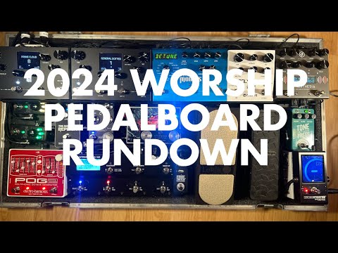 2024 WORSHIP PEDALBOARD RUNDOWN - MY BIGGEST BOARD EVER!