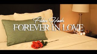 Fisher Hooks - Forever In Love (official music video)