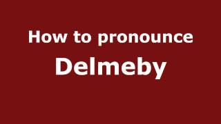 How to pronounce Delmeby