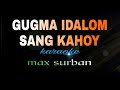 GUGMA IDALOM SANG KAHOY Max Surban Karaoke