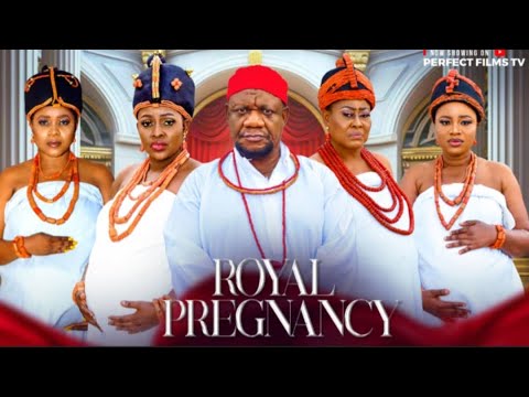 ROYAL PREGNANCY - ALEX USIFO NGOZI EZEONU EBONY OBASUYI ONYINYE OKAFOR JENNIFER OBASEKI 2024 MOVIE