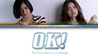 Download lagu T2 - OK (Color Coded Lyrics/Lirik INA/ENG) mp3
