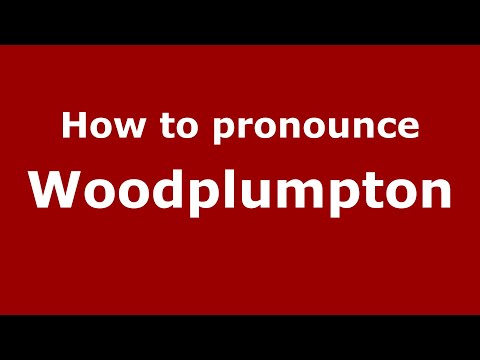 How to pronounce Woodplumpton