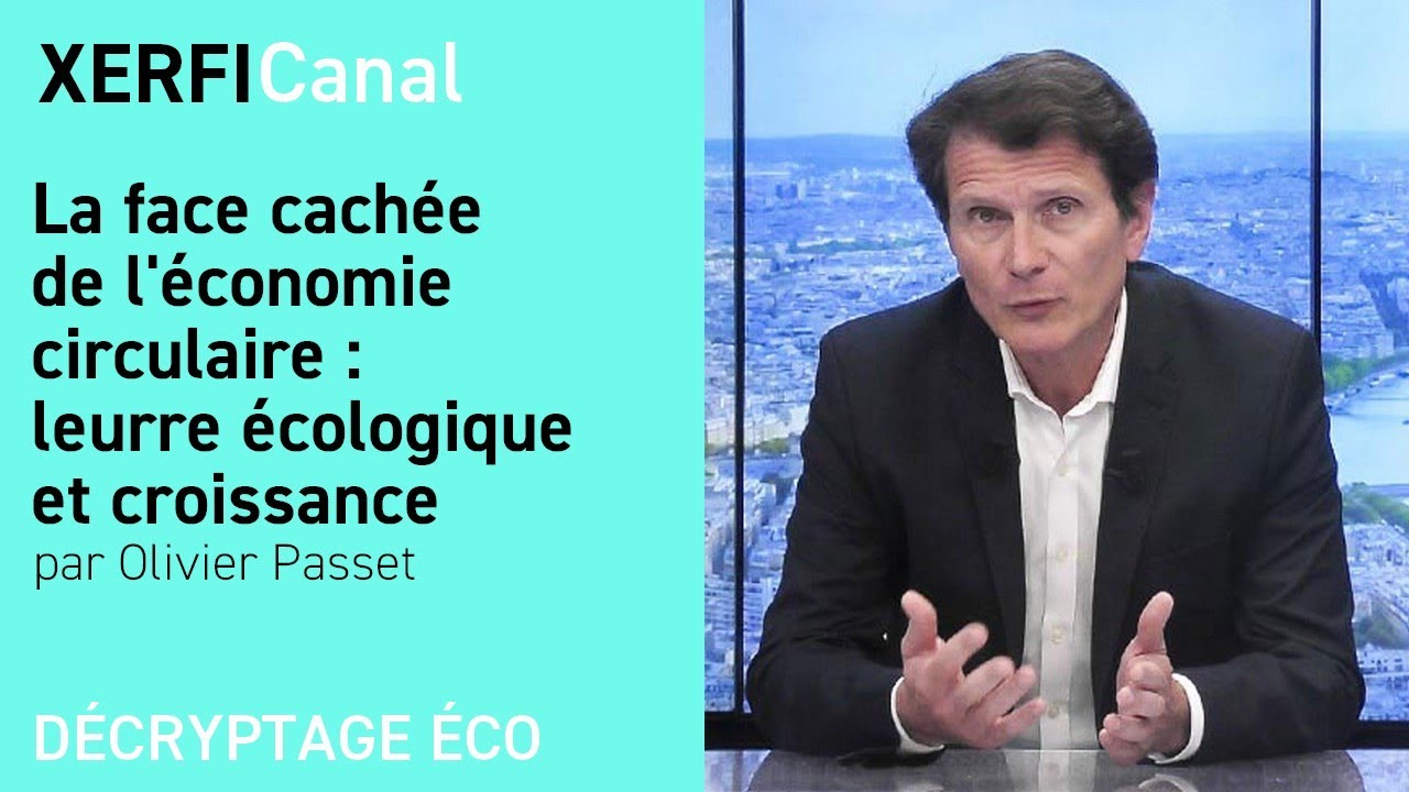 La face cachée de l'économie circulaire : leurre écologique et croissance [Olivier Passet]