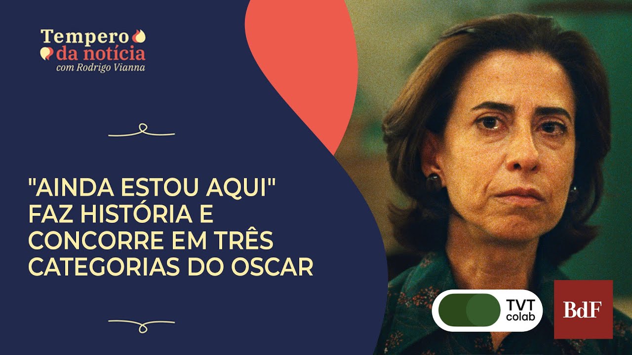 "Ainda Estou Aqui" faz história e concorre em três categorias do Oscar