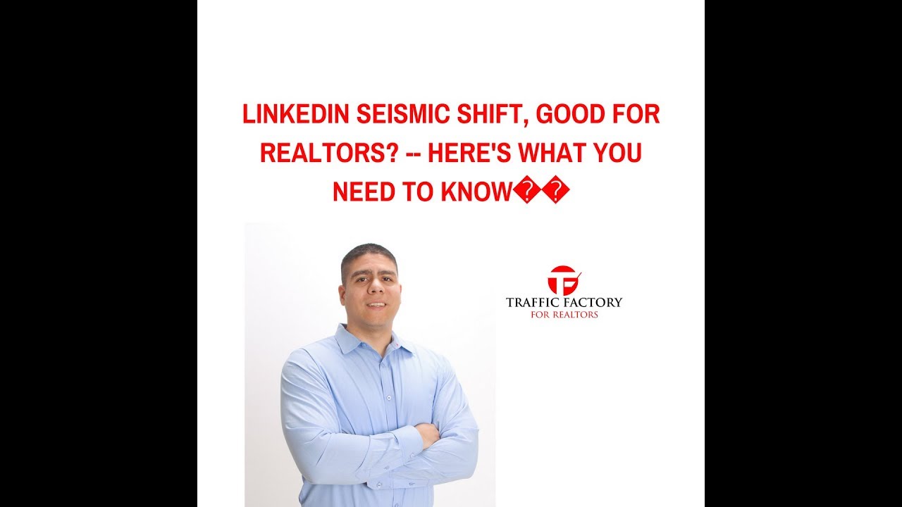 LinkedIn Seismic Change, is it good for realtors? -- here is what you need to know