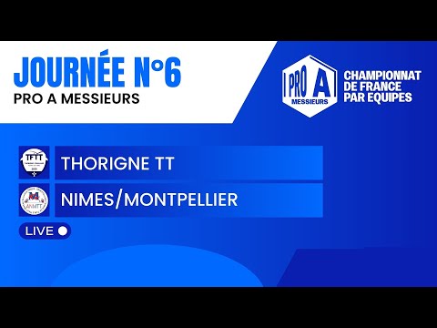 PRO A MESSIEURS | J6 | THORIGNE TT vs NIMES/MONTPELLIER