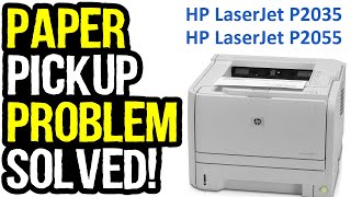 How to Fix Paper Pickup Issue in HP LaserJet Printers P2035, P2055, P2055dn