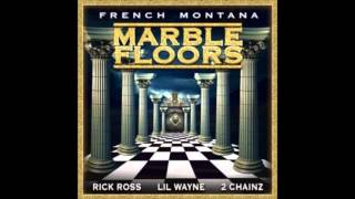 French Montana-Marble Floors  feat. Rick Ross, Lil Wayne &amp; 2 Chainz (Prod. by Mike WiLL)