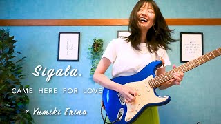 Yumiki Erino - Sigala, Ella Eyre "Came Here for Love"【#Yumiki Erino Guitar video】
