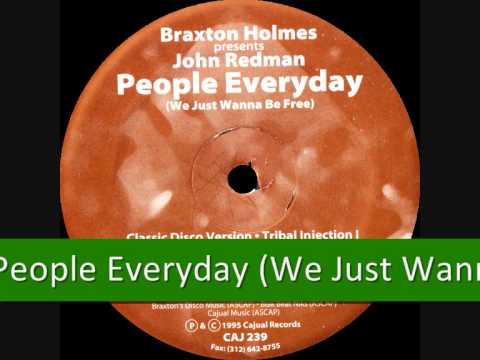 Braxton Holmes Presents John Redman - People Everyday (We Just Wanna Be Free) (Tribal Injection II)
