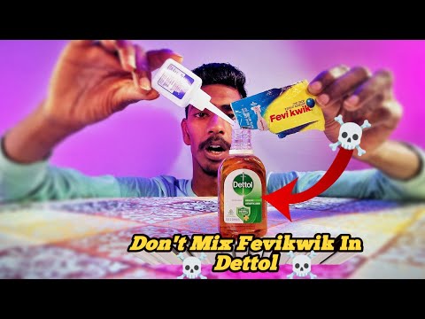 Don't Mix FeviKwik In Dettol || Shocking Results || Dettol Vs Fevikwik ☠️☠️ || Don't Try