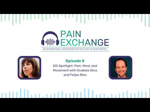 Episode 05: SIG Spotlight: Pain, Mind, and Movement with Anabela Silva and Felipe Reis