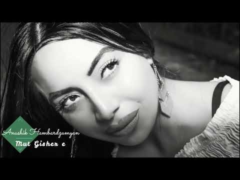 Anushik Hambardzumyan -  Mut Gisher e