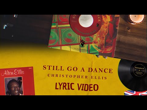 Christopher Ellis - Still Go A Dance (Official Lyric Video)
