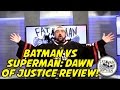 BATMAN VS SUPERMAN: DAWN OF JUSTICE REVIEW!