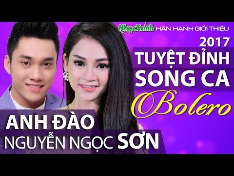 ANH ĐÀO - NGỌC SƠN cặp đôi Bolero tình tứ hát cực HAY