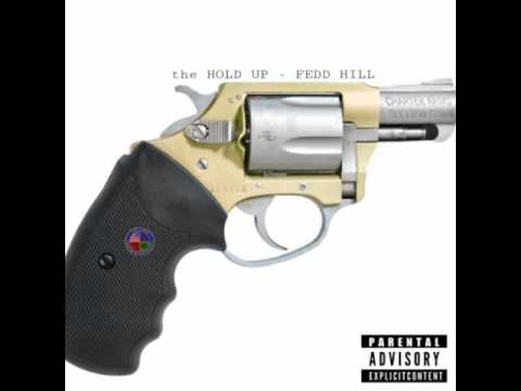 Alipone, Trens, John D - "The Hold Up" FEDD HILL