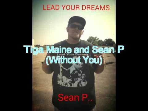 Tiga Maine and Sean P - Without You