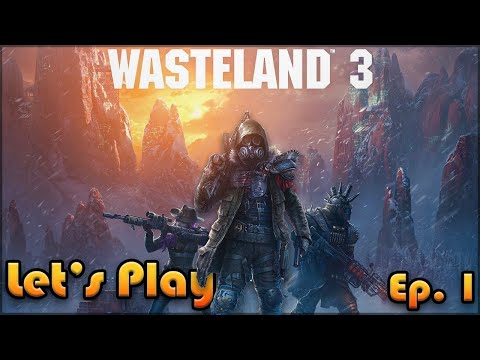 WASTELAND 3 Let's Play | First Time Playthrough | Episode 1