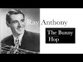 Ray Anthony - The Bunny Hop (meticulously restored from original recording)