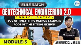 L 7 | Consolidation - Log of time fitting method & square root of time fitting method | Geotech Engg