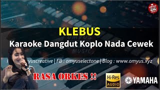 Download lagu KLEBUS Karaoke Nada Cewek Dangdut Koplo Rasa Orkes... mp3