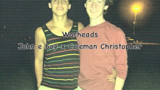 warheads John e boy x coleman