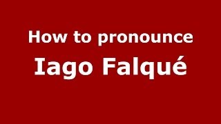 How to pronounce Iago Falqué
