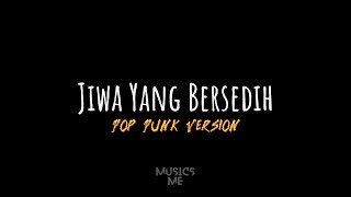 Download lagu JIWA YANG BERSEDIH - Ghea Indrawari Pop Punk Version (Lirik) mp3