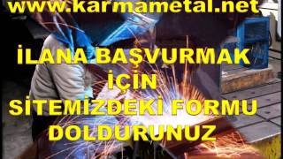 kaynakci ve demir dogramaci is ilani eleman arayan firmalar - KARMA ME