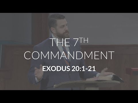 The 7th Commandment (Exodus 20:1-21)