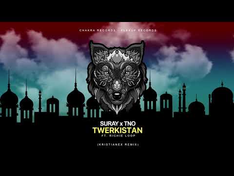 Suray & TNO ft. Richie Loop - Twerkistan (Kristianex Remix)