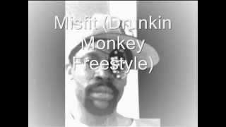 Misfit Drunkin Monkey Freestyle