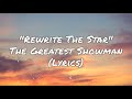 The Greatest Showman Cast - Rewrite The Stars (Lyrics)