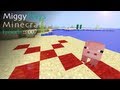 Miggy Plays Minecraft -- Episode 007: The Meaning ...