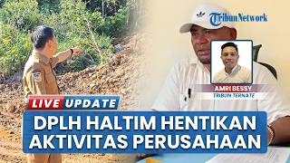 Ada Masalah Apa? DPLH Halmahera Timur Hentikan Sementara Aktivitas PT Alngit Raya