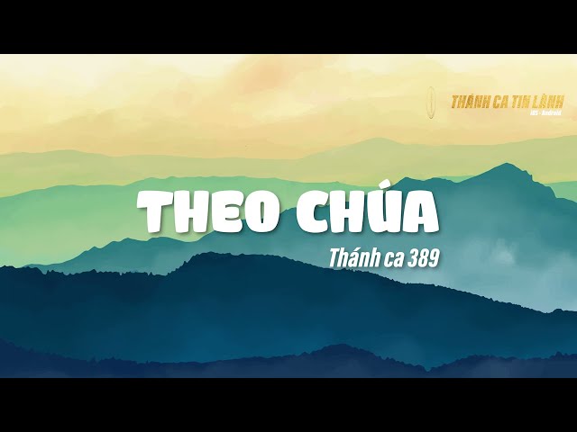 THÁNH CA 389 | THEO CHÚA | KARAOKE THÁNH CA TIN LÀNH