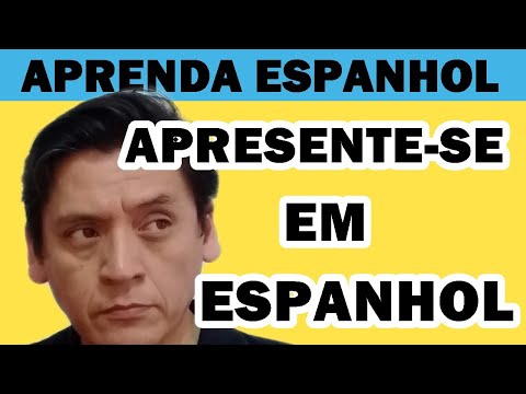 ??? COMO SE APRESENTAR EM ESPANHOL  (Aula ESPANHOL INICIANTES)