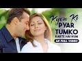 Kyon Ki Itna Pyar Tumko 4K Full Video Kyon Ki It S Fate Salman Khan Rimi Sen Real4KVideo