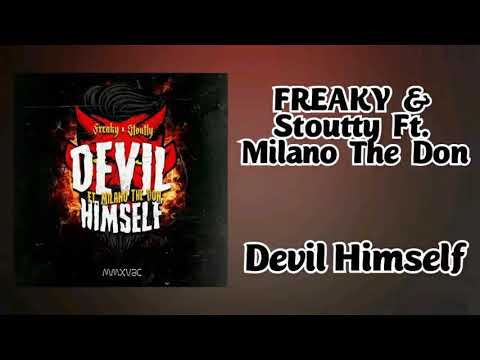 FREAKY & Stoutty Ft. Milano The Don - Devil Himself